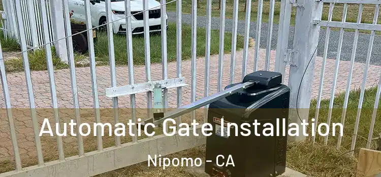  Automatic Gate Installation Nipomo - CA