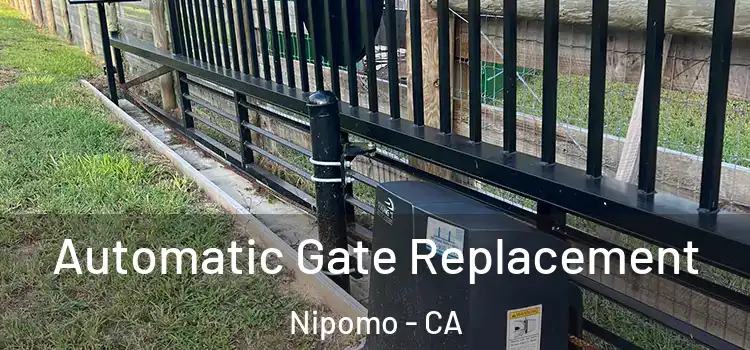  Automatic Gate Replacement Nipomo - CA