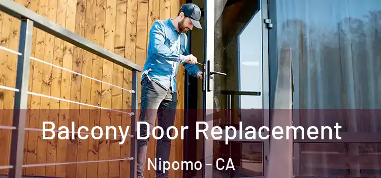  Balcony Door Replacement Nipomo - CA