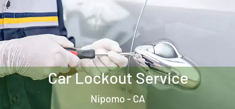 Car Lockout Service Nipomo - CA