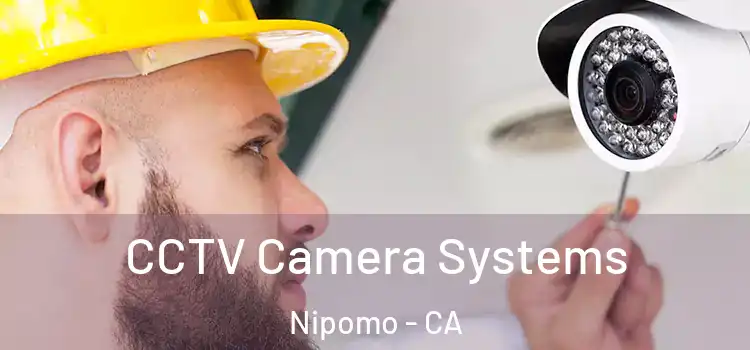  CCTV Camera Systems Nipomo - CA
