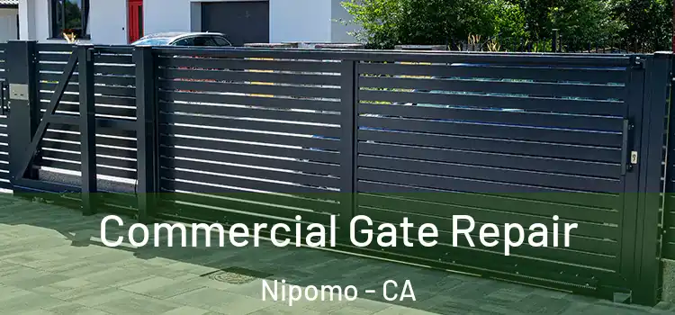 Commercial Gate Repair Nipomo - CA