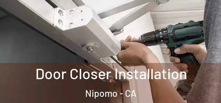 Door Closer Installation Nipomo - CA