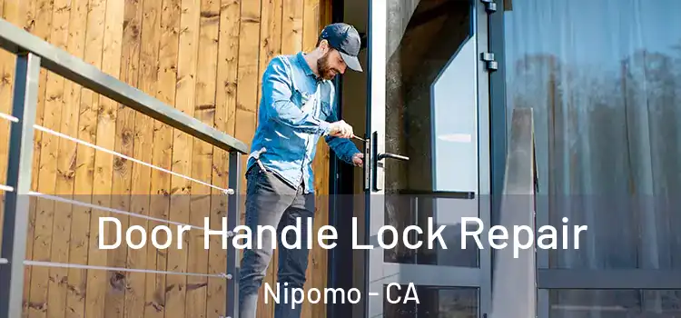 Door Handle Lock Repair Nipomo - CA