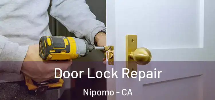 Door Lock Repair Nipomo - CA