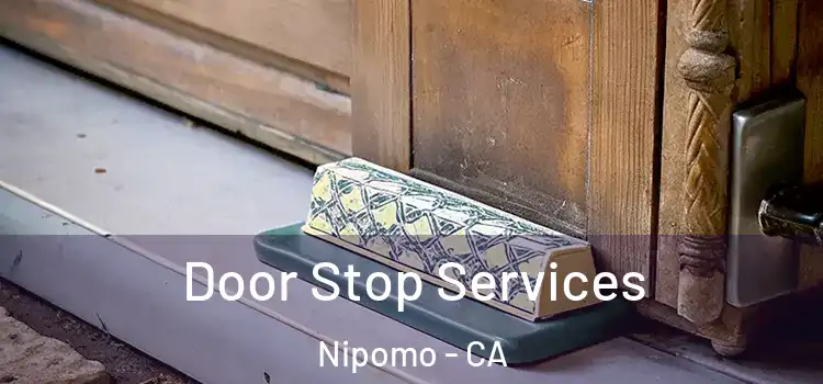  Door Stop Services Nipomo - CA