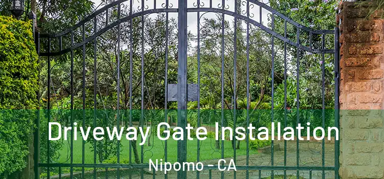 Driveway Gate Installation Nipomo - CA