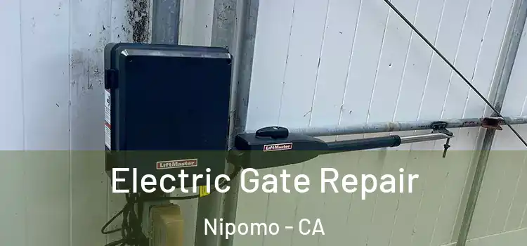 Electric Gate Repair Nipomo - CA