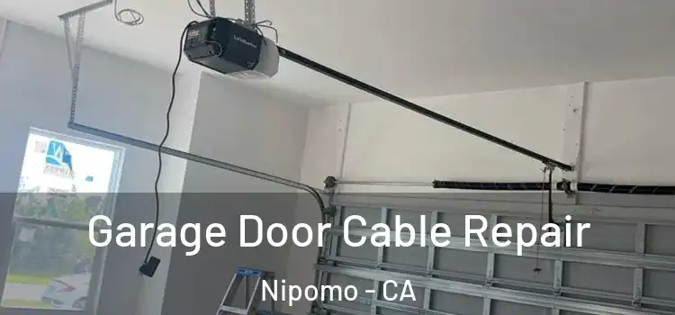 Garage Door Cable Repair Nipomo - CA