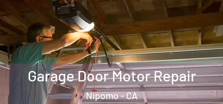  Garage Door Motor Repair Nipomo - CA