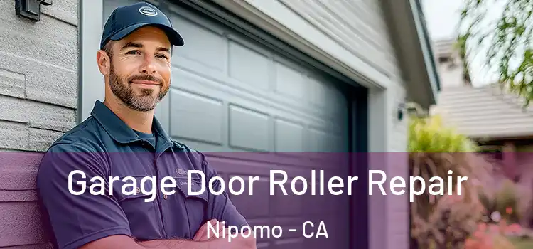  Garage Door Roller Repair Nipomo - CA