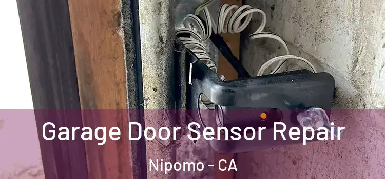 Garage Door Sensor Repair Nipomo - CA