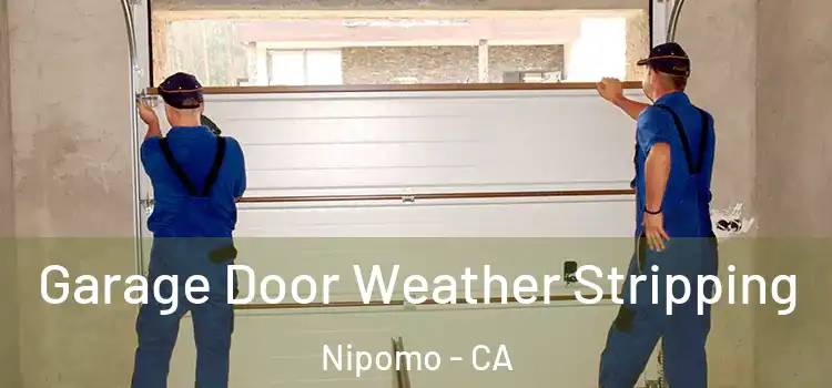  Garage Door Weather Stripping Nipomo - CA