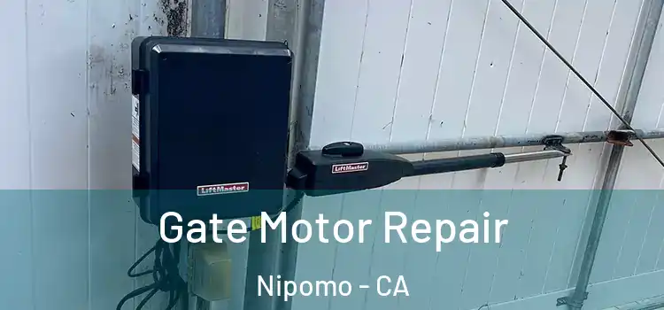  Gate Motor Repair Nipomo - CA
