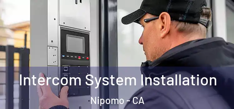  Intercom System Installation Nipomo - CA