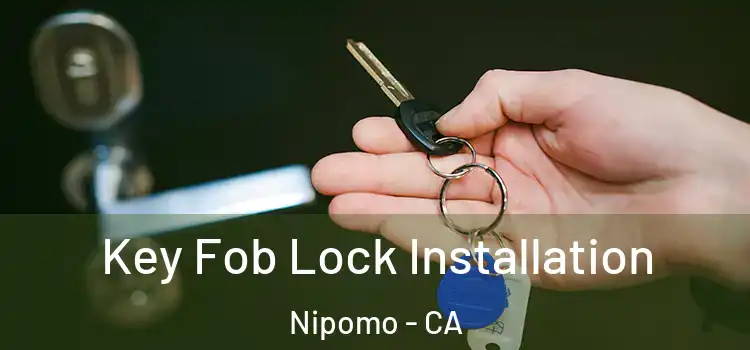  Key Fob Lock Installation Nipomo - CA