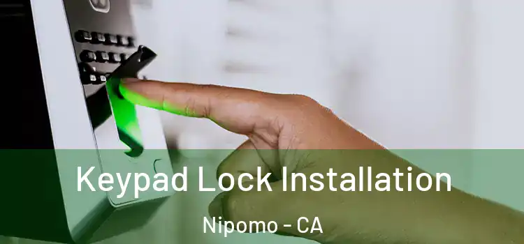  Keypad Lock Installation Nipomo - CA