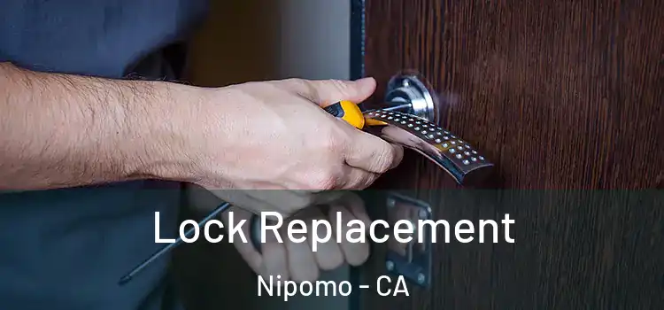  Lock Replacement Nipomo - CA