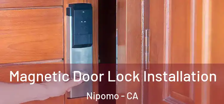  Magnetic Door Lock Installation Nipomo - CA