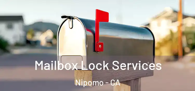  Mailbox Lock Services Nipomo - CA