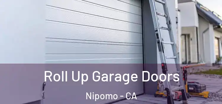  Roll Up Garage Doors Nipomo - CA