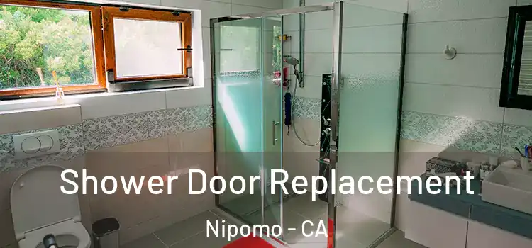  Shower Door Replacement Nipomo - CA