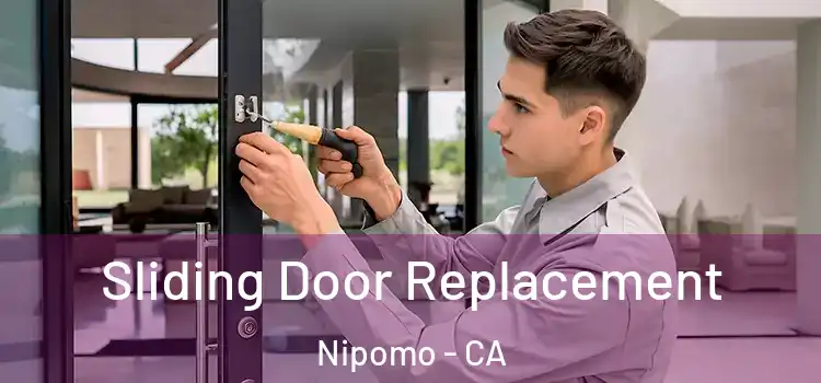  Sliding Door Replacement Nipomo - CA