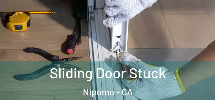  Sliding Door Stuck Nipomo - CA