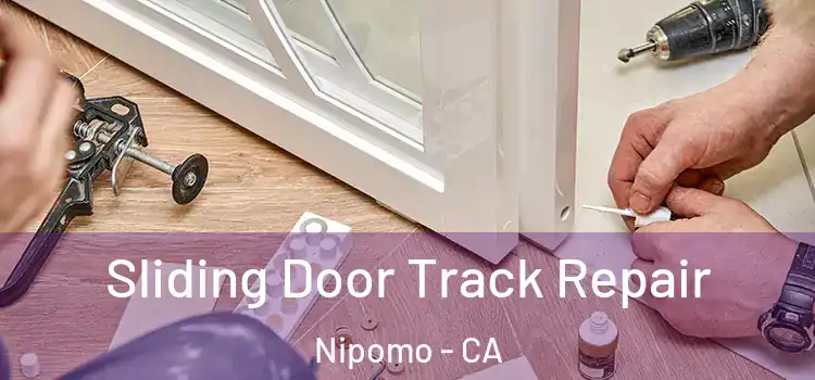  Sliding Door Track Repair Nipomo - CA