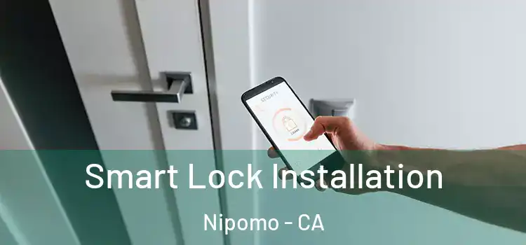  Smart Lock Installation Nipomo - CA