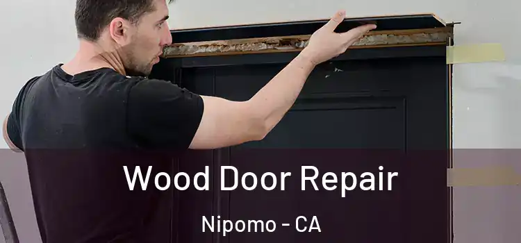 Wood Door Repair Nipomo - CA
